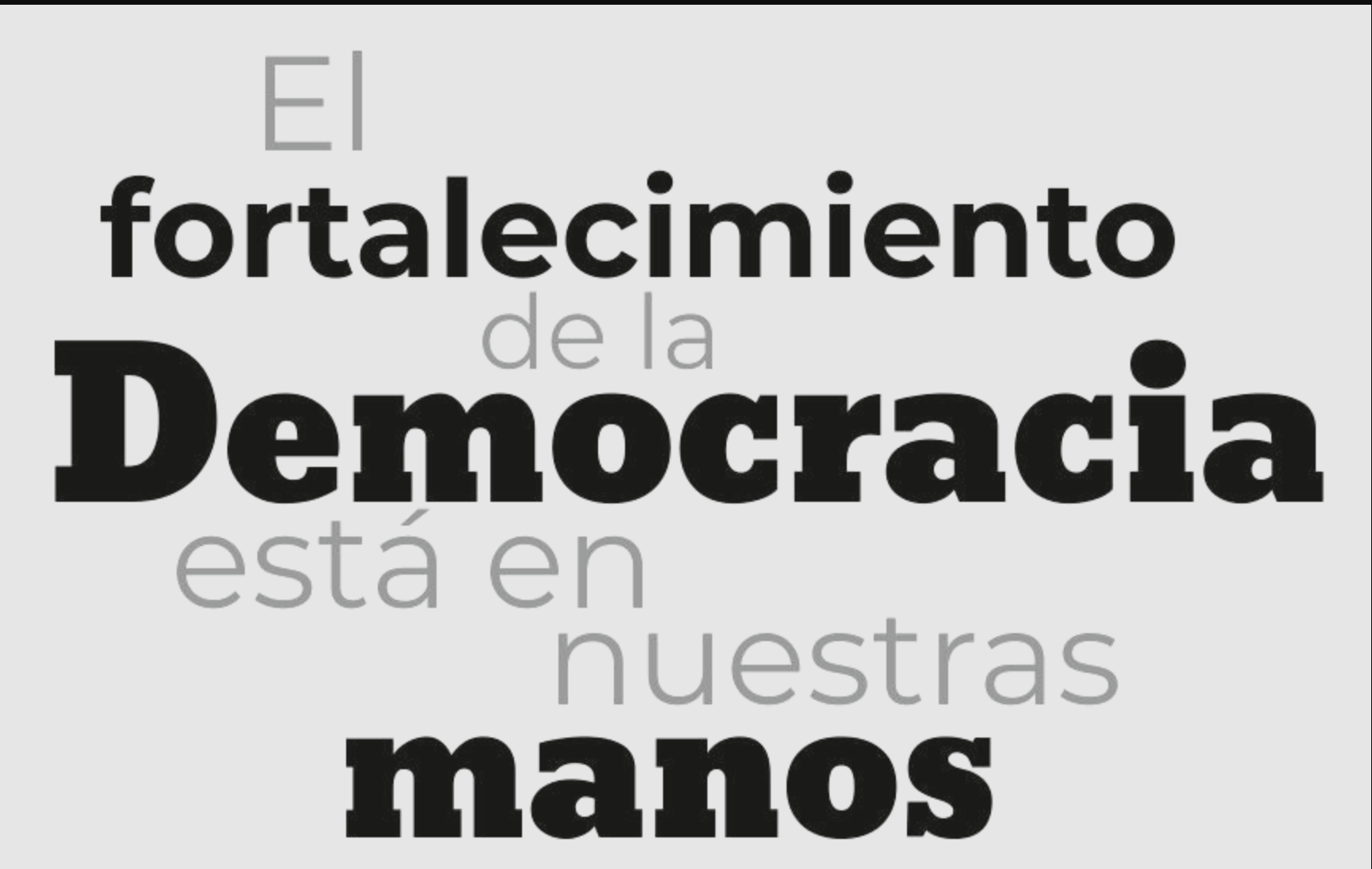 El fortalecimiento de la Democracia está en nuestras manos